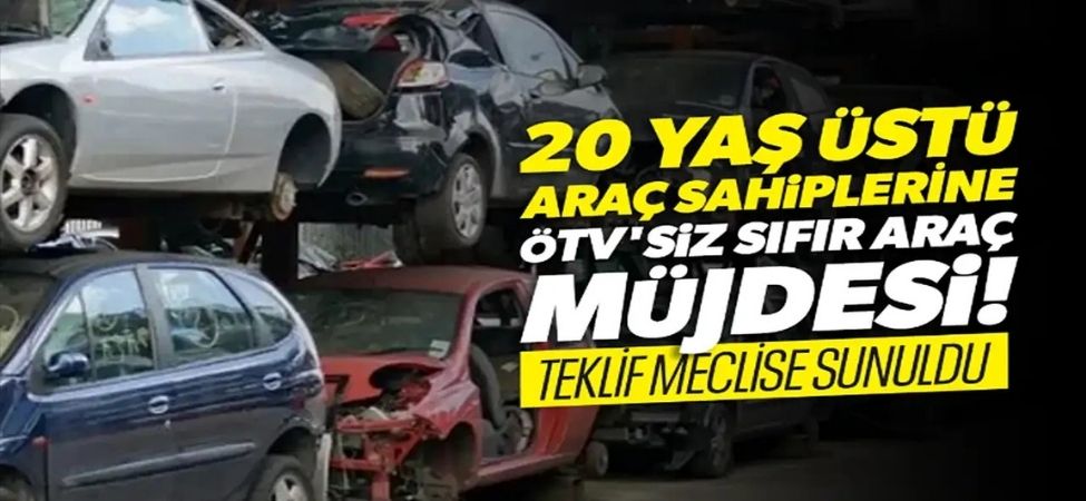 20 Yaş Üzeri Araç Sahiplerine Müjde ÖTV’siz Sıfır Araç Fırsatı