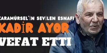Karamürsel Esnaf Odası Başkanı İsmail Aydın'ın Kardeşi Kadir Aydın Vefat Etti