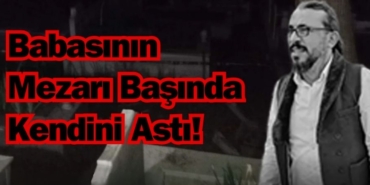 Tanınmış İş İnsanı Rahman Olgun, Babasının Mezarı Başında Yaşamına Son Verdi