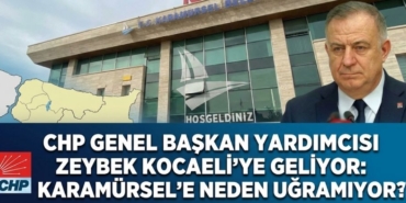CHP’li Zeybek Kocaeli’ye Geliyor Karamürsel Programda Yok!