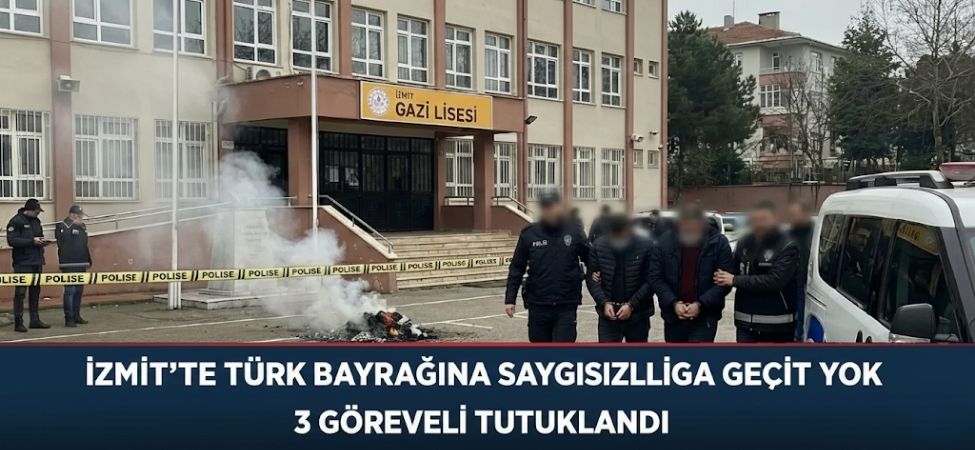 İzmit’te Türk Bayrağına Saygısızlığa Geçit Yok 3 Görevli Tutuklandı