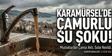 Karamürsel’de Çamurlu Su Şoku Musluklardan Su Yerine Çamur Aktı!