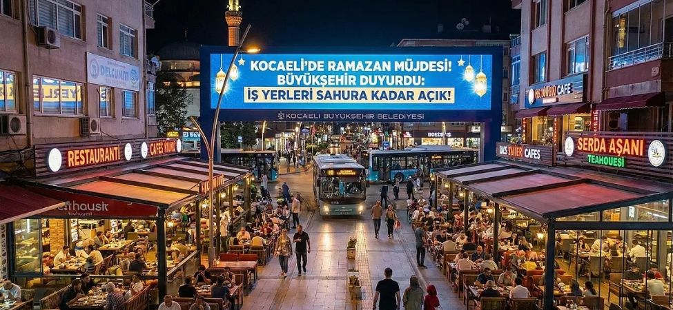 Kocaelide Ramazan Bereketi Is Yerleri Sahura Kadar Acik Kocaeli’de Ramazan Bereketi İş Yerleri Sahura Kadar Açık!